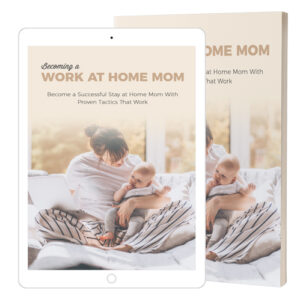 Becoming a Work at Home Mom